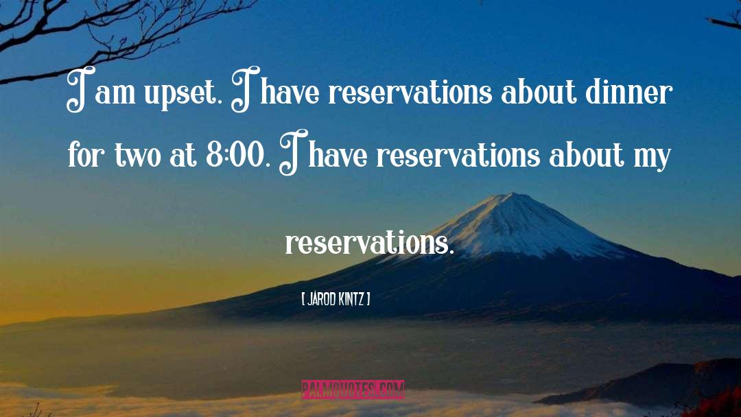 Reservations quotes by Jarod Kintz