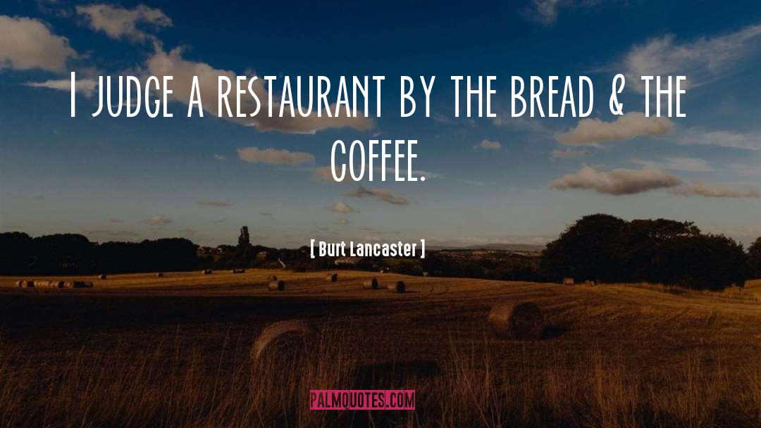 Resham Restaurant quotes by Burt Lancaster