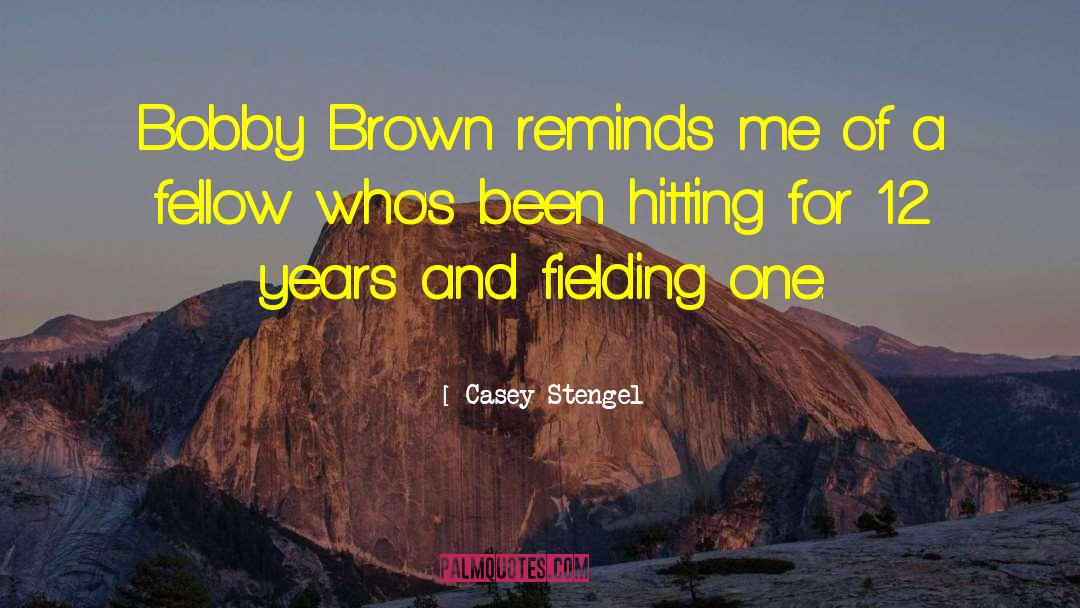 Reshet 12 quotes by Casey Stengel