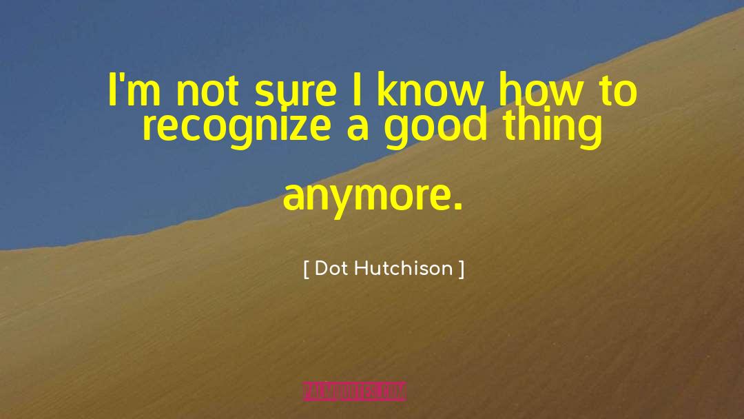 Reshetar Hutchison quotes by Dot Hutchison