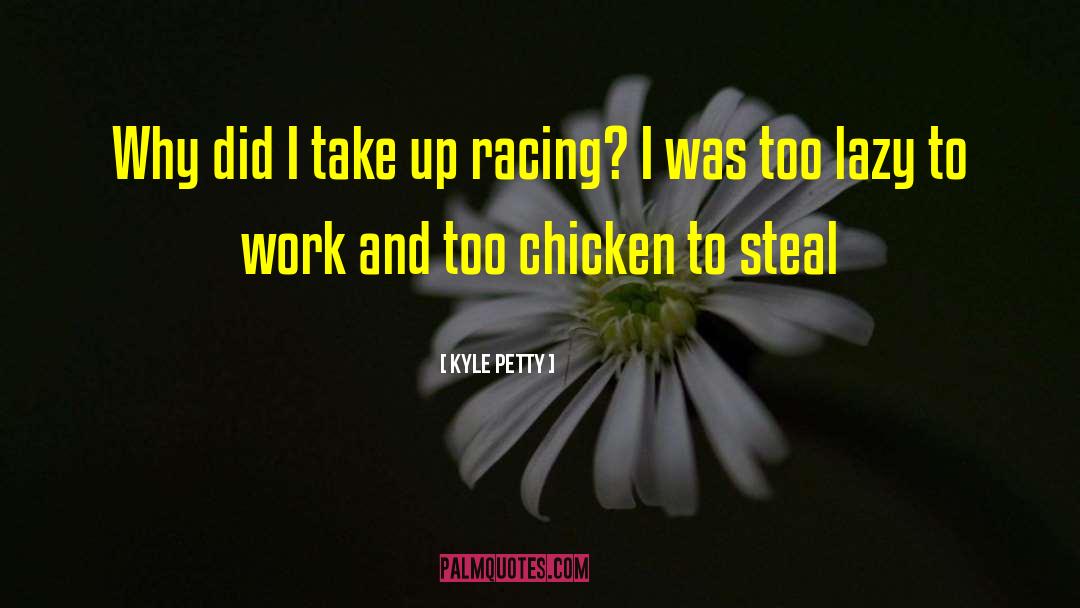 Reshmi Chicken quotes by Kyle Petty