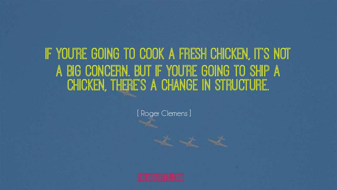 Reshmi Chicken quotes by Roger Clemens