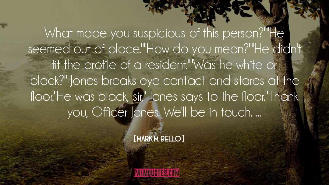 Resident quotes by Mark M. Bello
