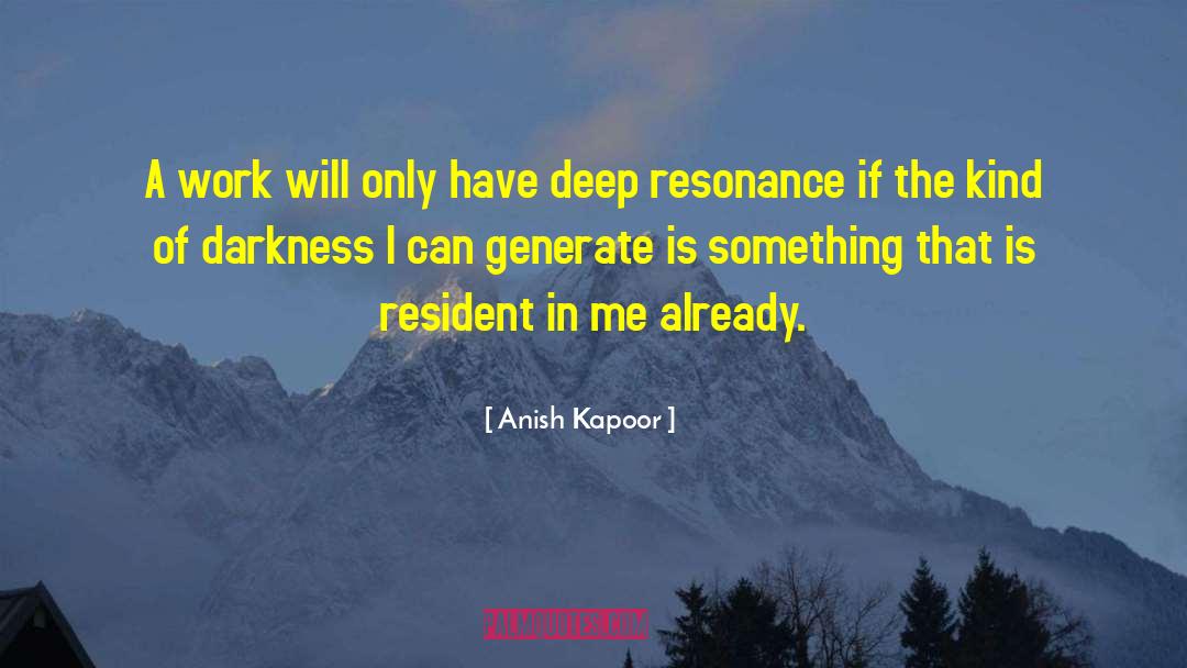 Resident quotes by Anish Kapoor
