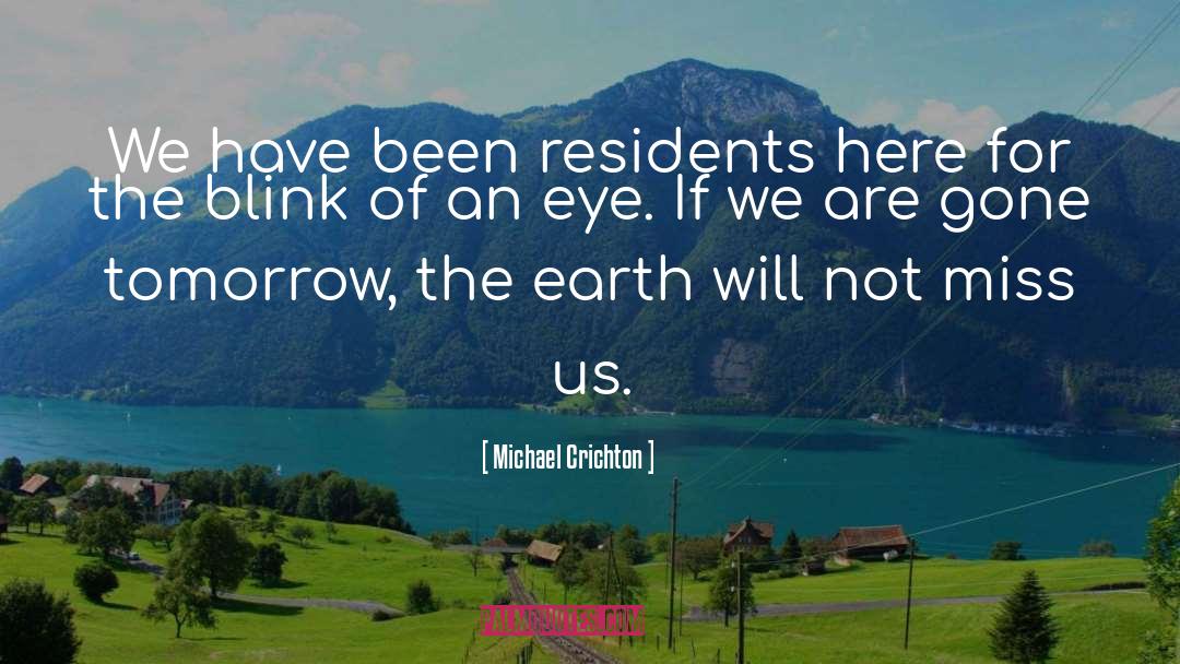 Residents quotes by Michael Crichton