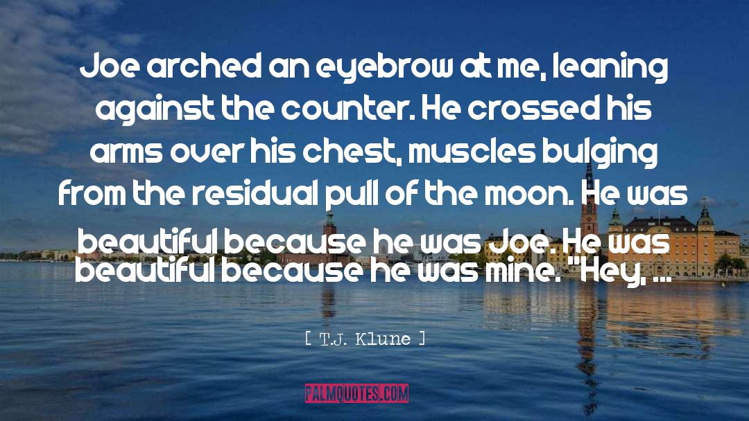 Residual quotes by T.J. Klune