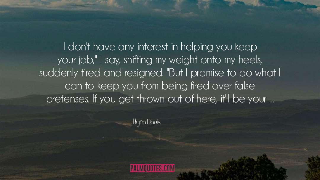 Resigned quotes by Kyra Davis