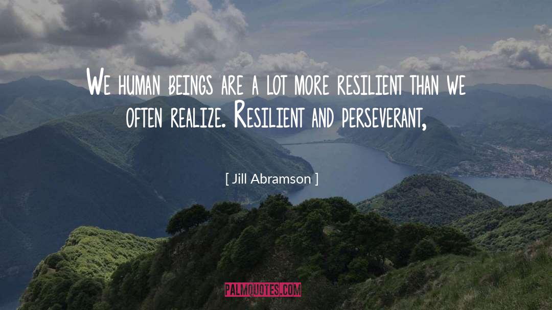 Resilient Girl quotes by Jill Abramson