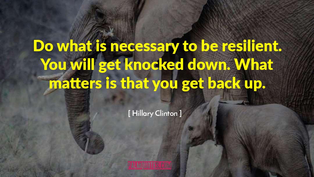 Resilient Girl quotes by Hillary Clinton