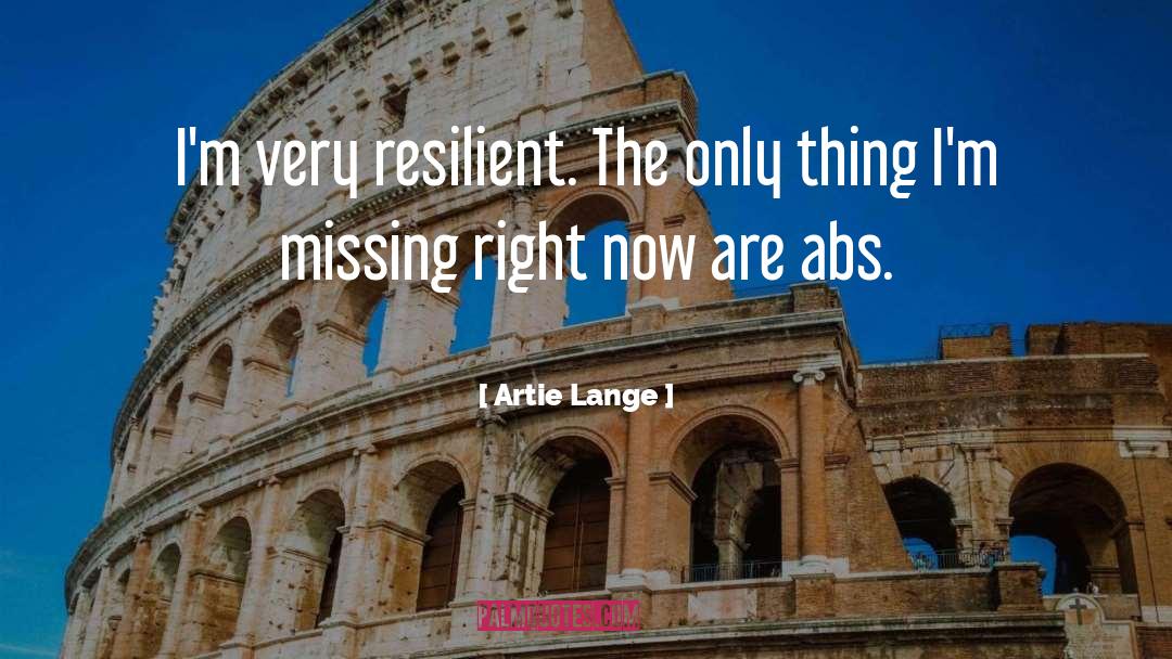 Resilient Girl quotes by Artie Lange