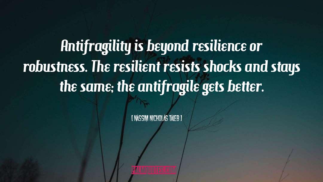 Resilient quotes by Nassim Nicholas Taleb