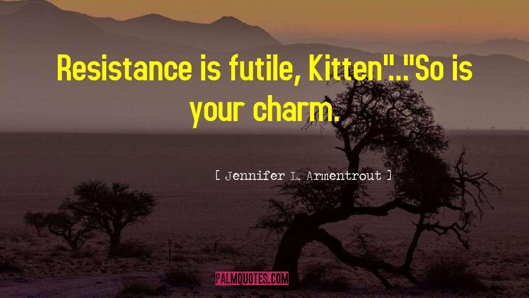 Resistance Is Futile quotes by Jennifer L. Armentrout