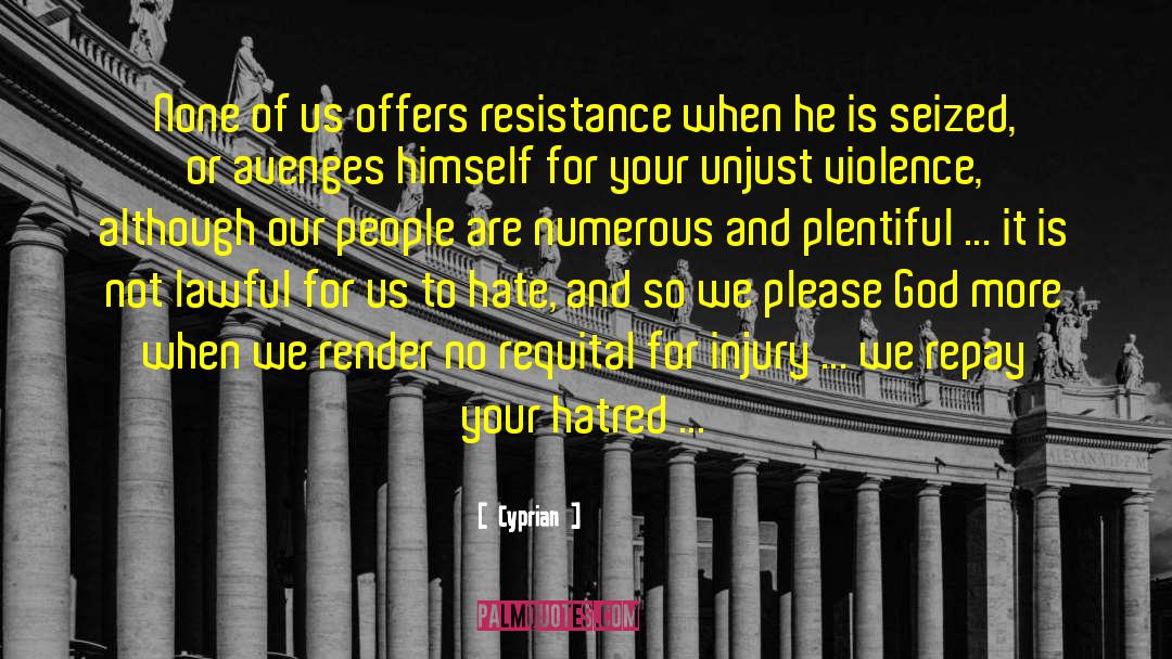 Resistance Is Not Futile quotes by Cyprian