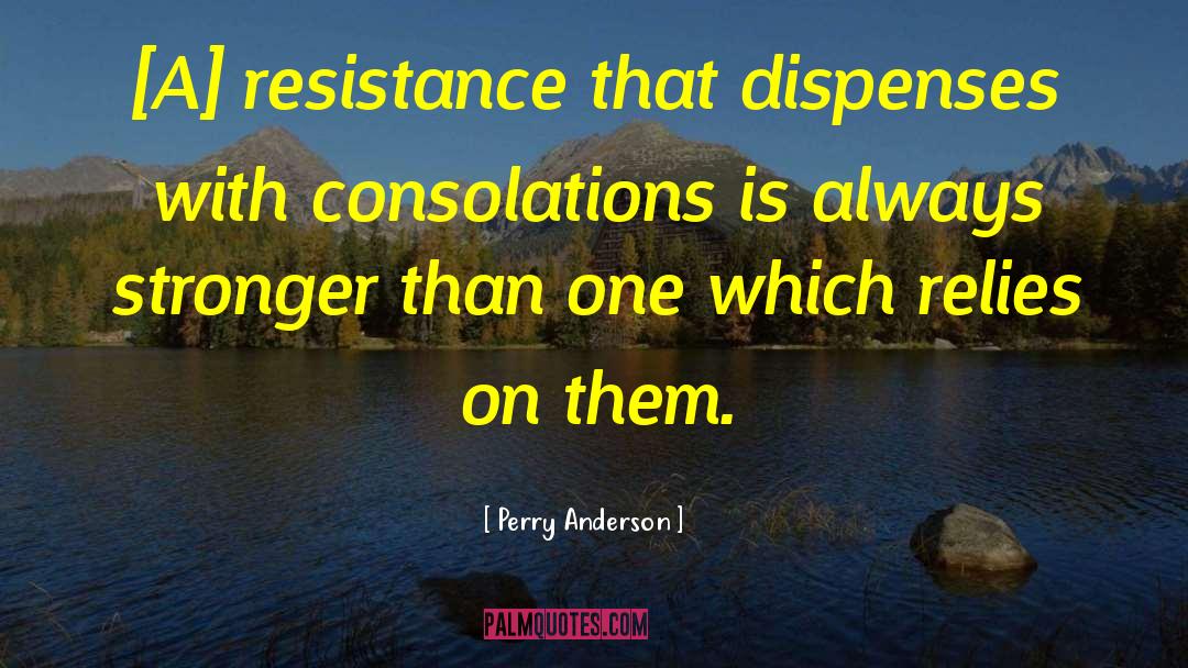 Resistance Movement quotes by Perry Anderson
