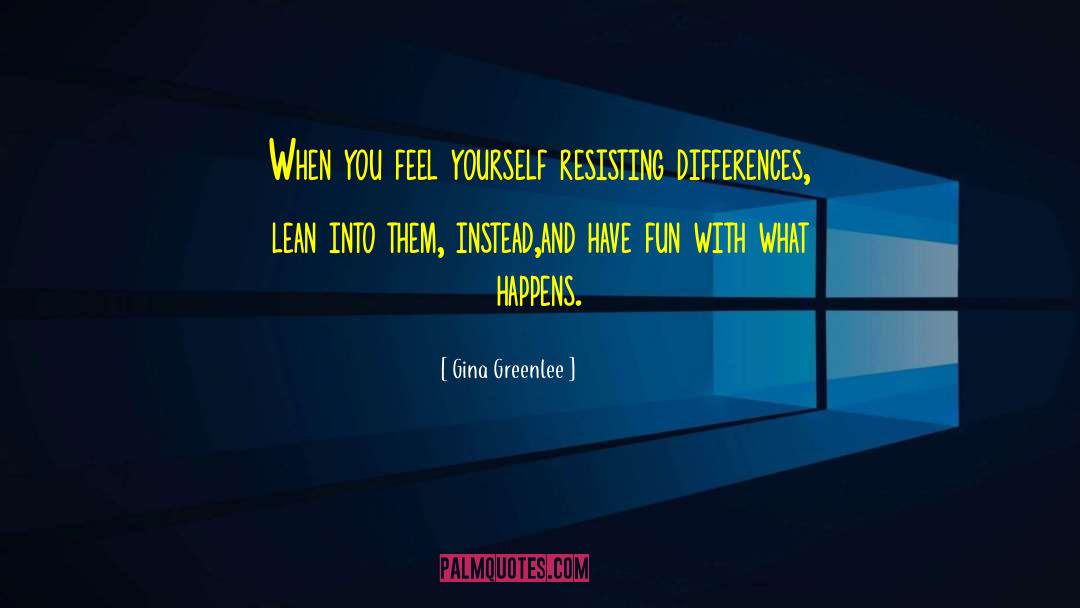 Resistance To Change quotes by Gina Greenlee