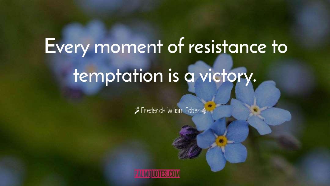 Resistance To Change quotes by Frederick William Faber