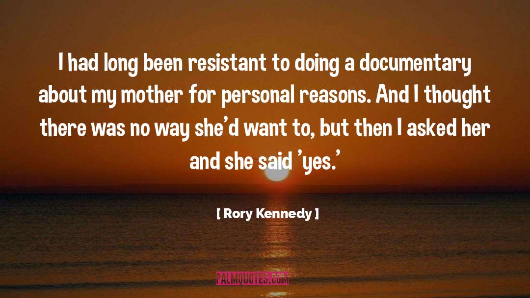 Resistant quotes by Rory Kennedy