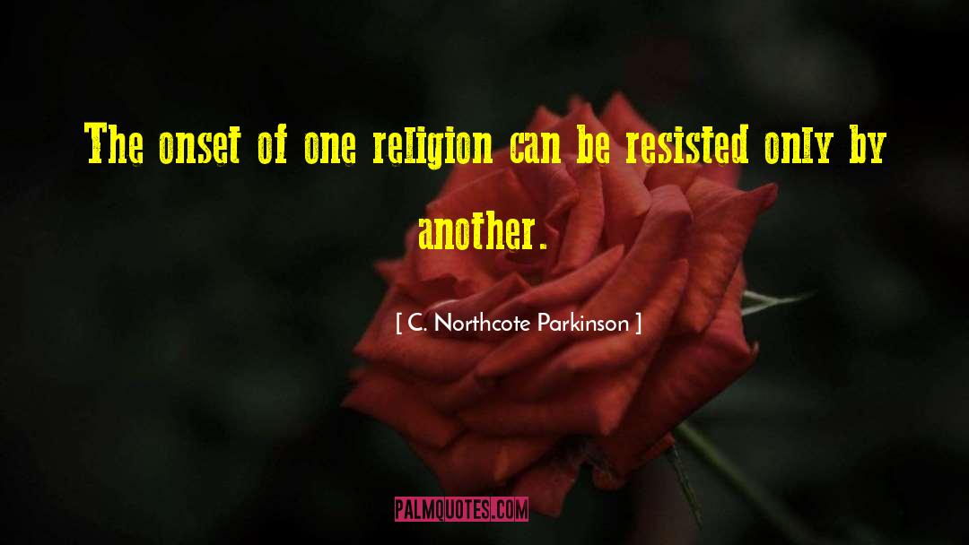 Resisted quotes by C. Northcote Parkinson