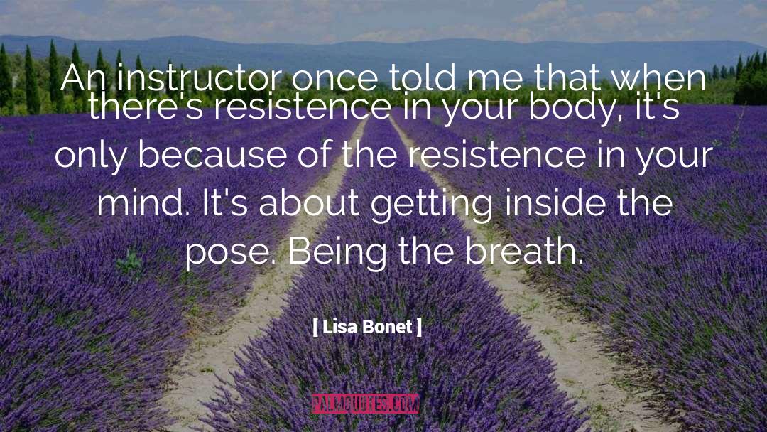 Resistence quotes by Lisa Bonet