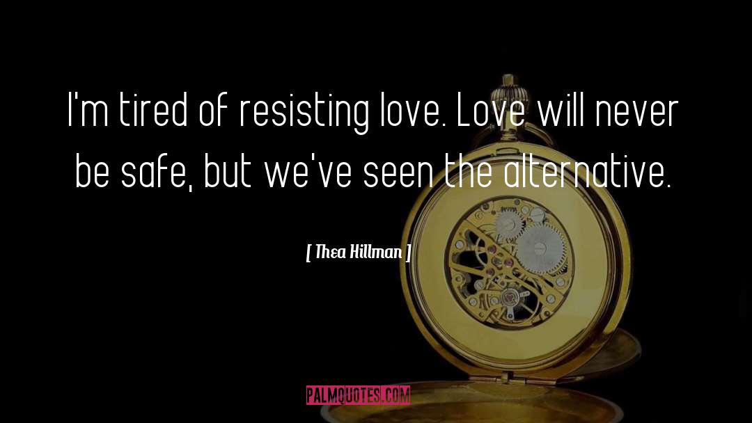 Resisting Love quotes by Thea Hillman