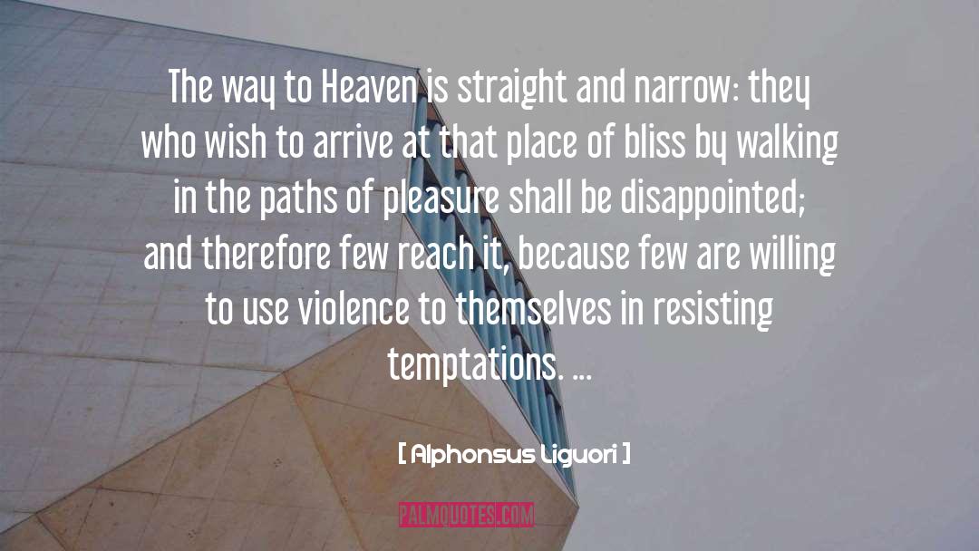 Resisting Temptation quotes by Alphonsus Liguori