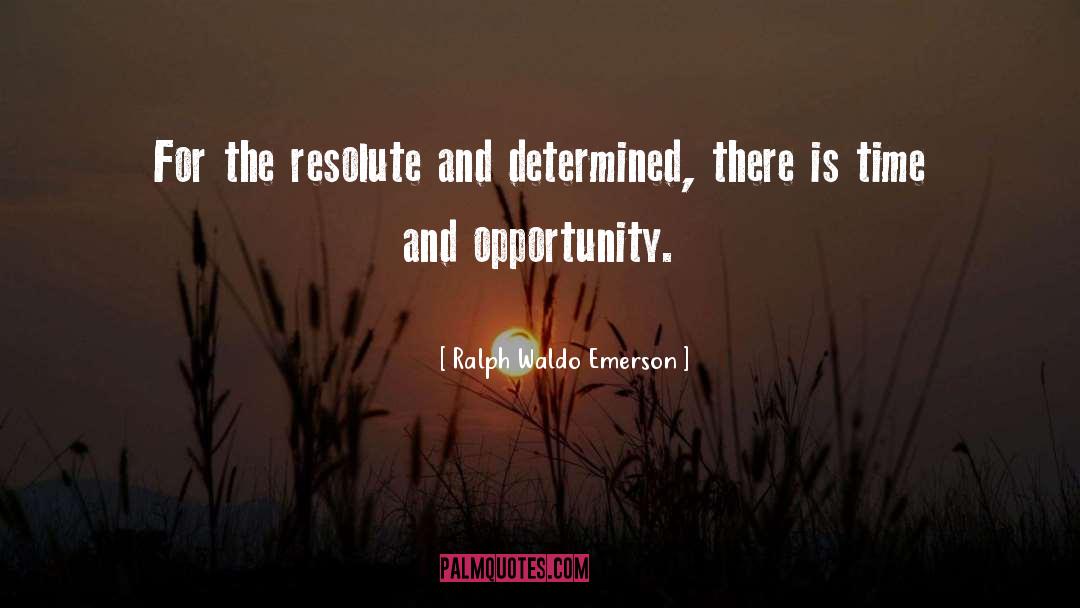Resolute quotes by Ralph Waldo Emerson