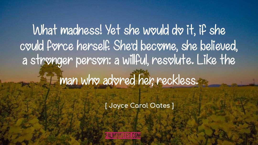 Resolute quotes by Joyce Carol Oates