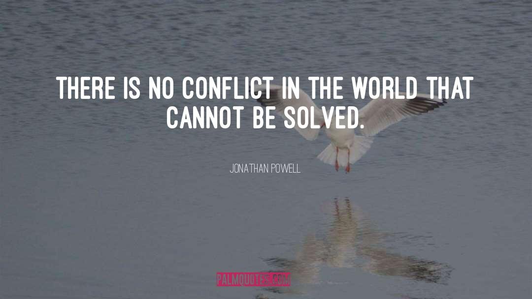 Resolving Conflict quotes by Jonathan Powell