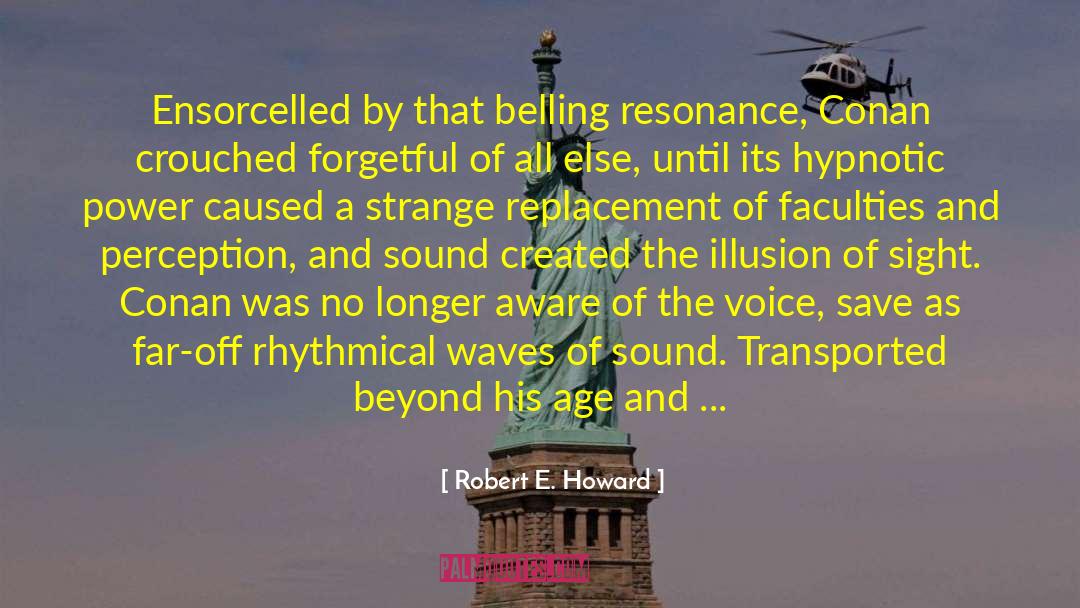 Resonance quotes by Robert E. Howard