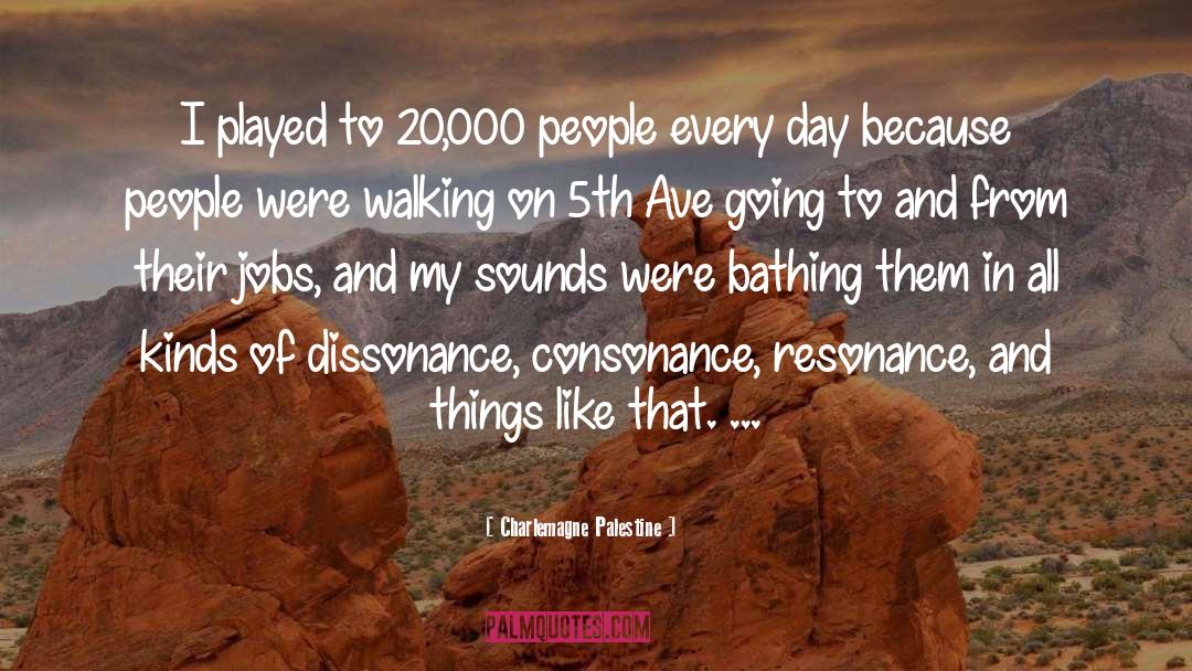 Resonance quotes by Charlemagne Palestine