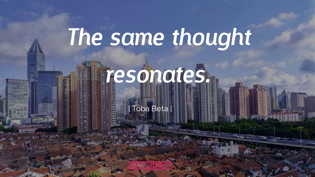 Resonates quotes by Toba Beta