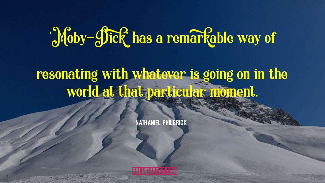 Resonating quotes by Nathaniel Philbrick