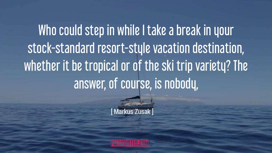 Resort quotes by Markus Zusak