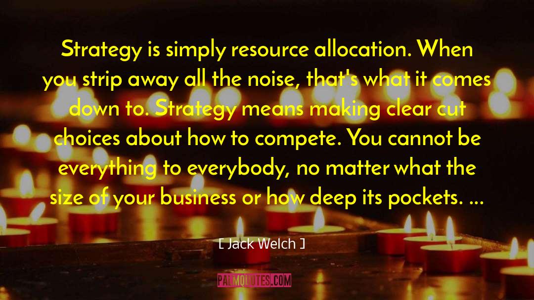 Resource Allocation quotes by Jack Welch