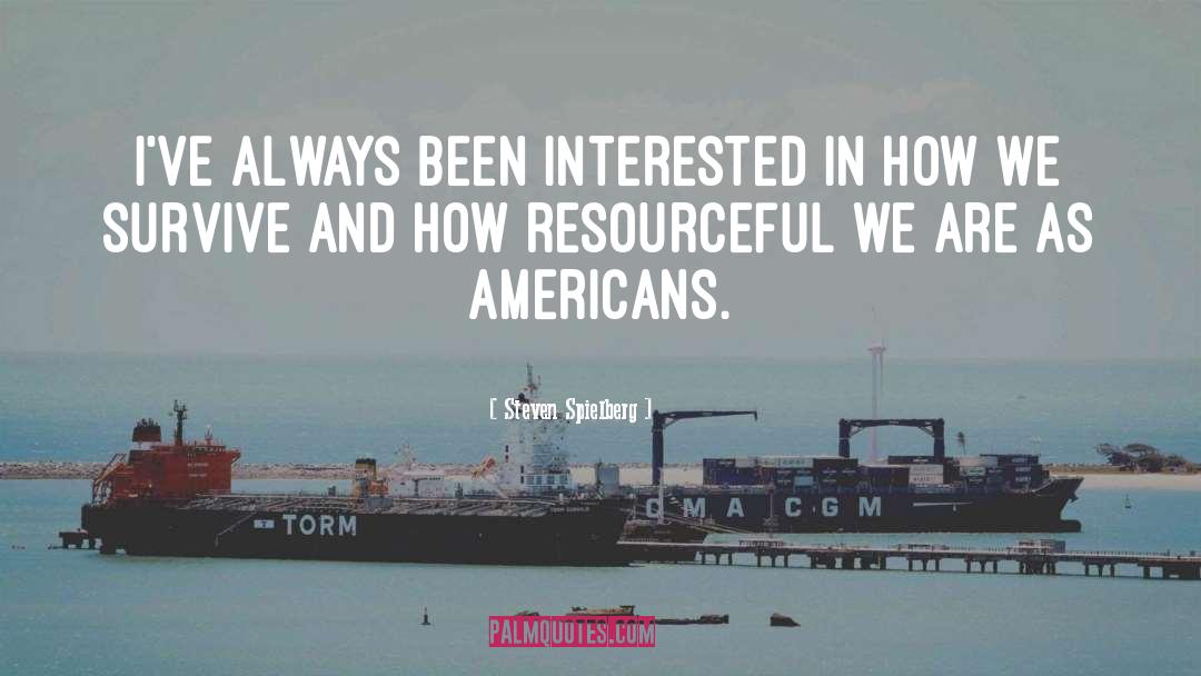 Resourceful quotes by Steven Spielberg