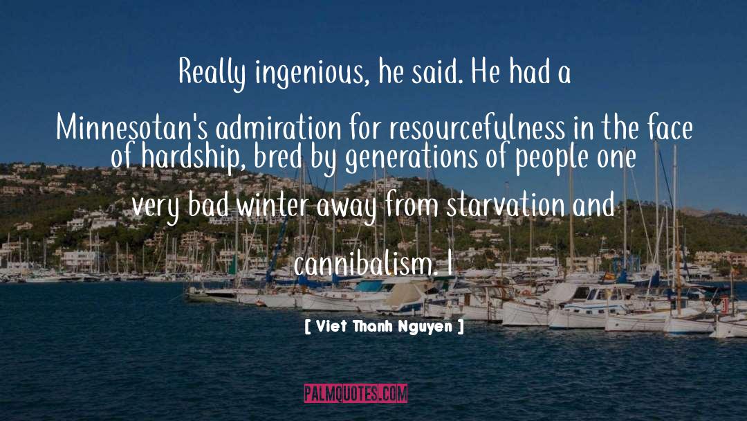 Resourcefulness quotes by Viet Thanh Nguyen