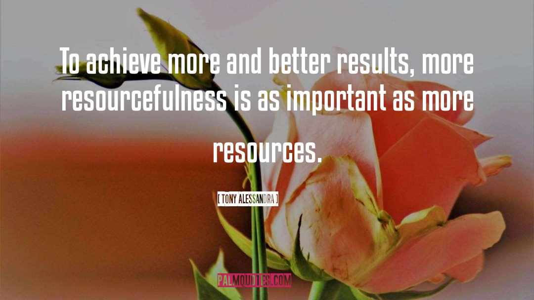 Resourcefulness quotes by Tony Alessandra