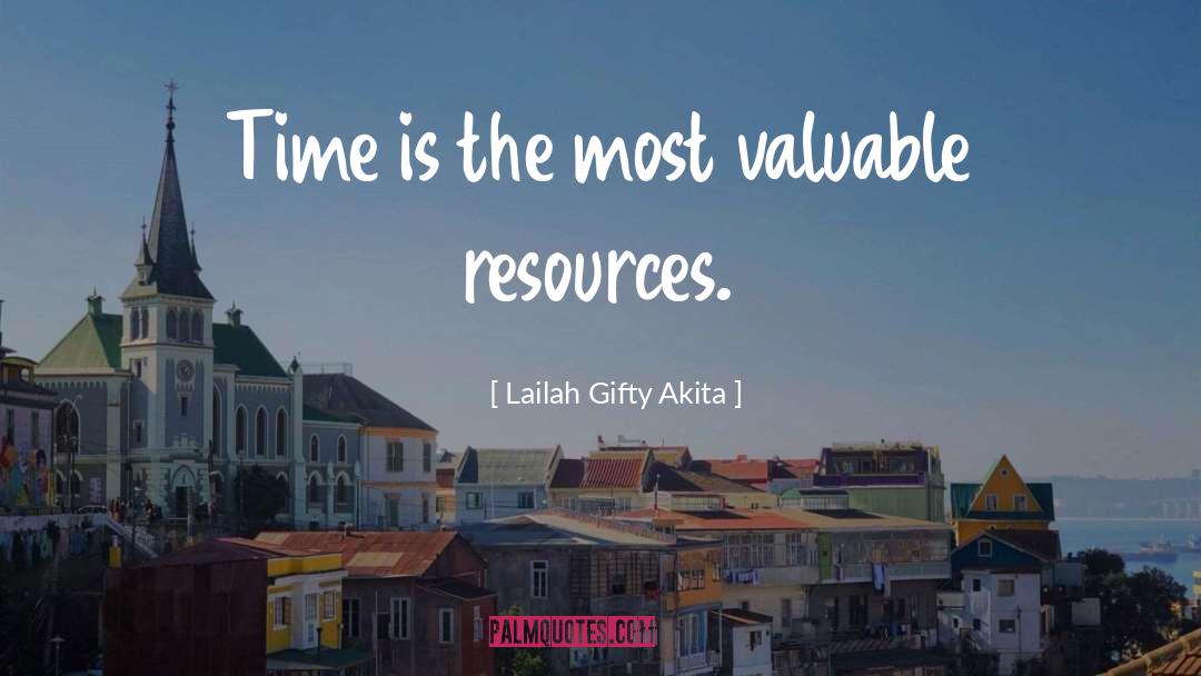 Resources quotes by Lailah Gifty Akita