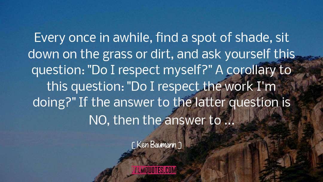 Respect And Forgiveness quotes by Ken Baumann