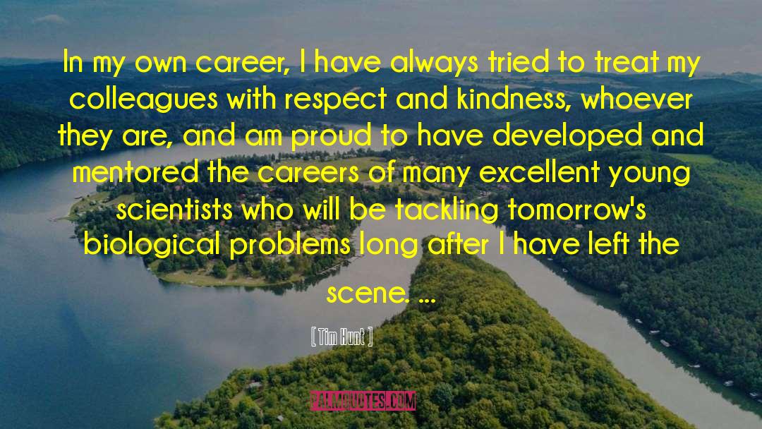 Respect And Kindness quotes by Tim Hunt