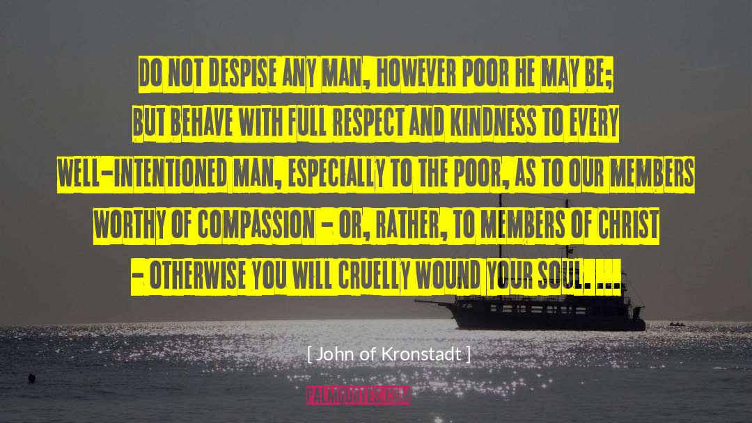 Respect And Kindness quotes by John Of Kronstadt