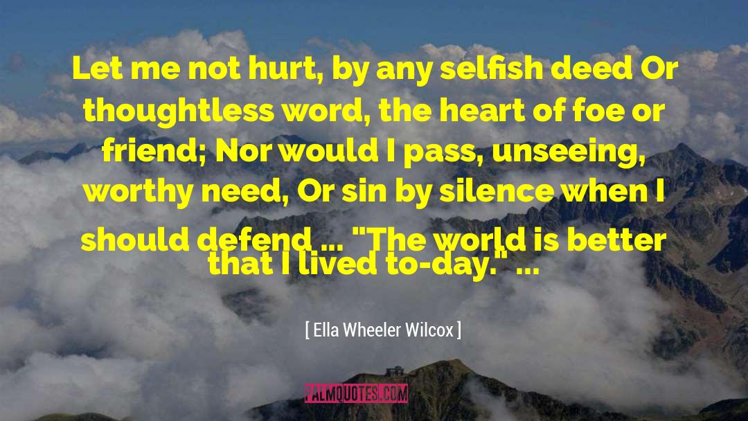 Respect By Silence quotes by Ella Wheeler Wilcox