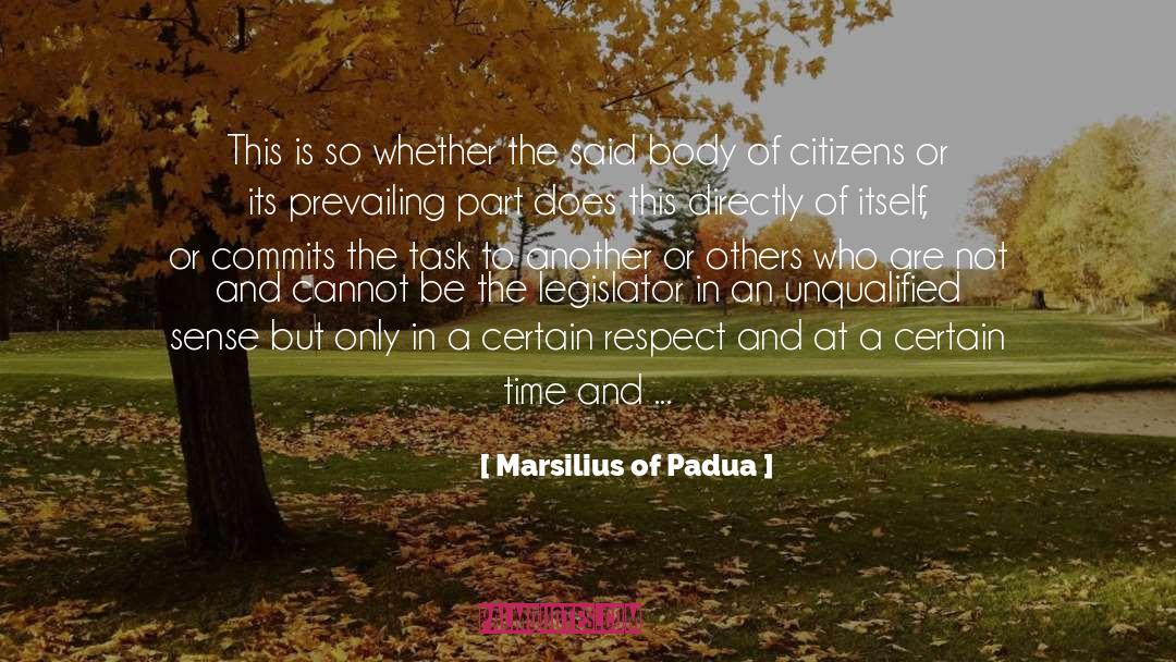 Respect By Silence quotes by Marsilius Of Padua