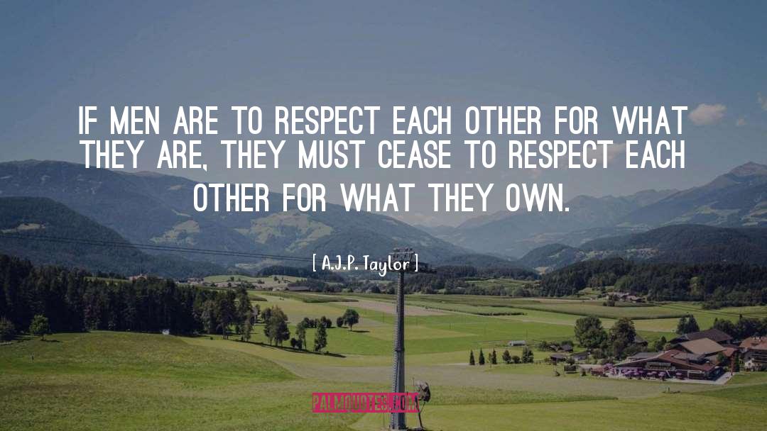 Respect Each Other quotes by A.J.P. Taylor