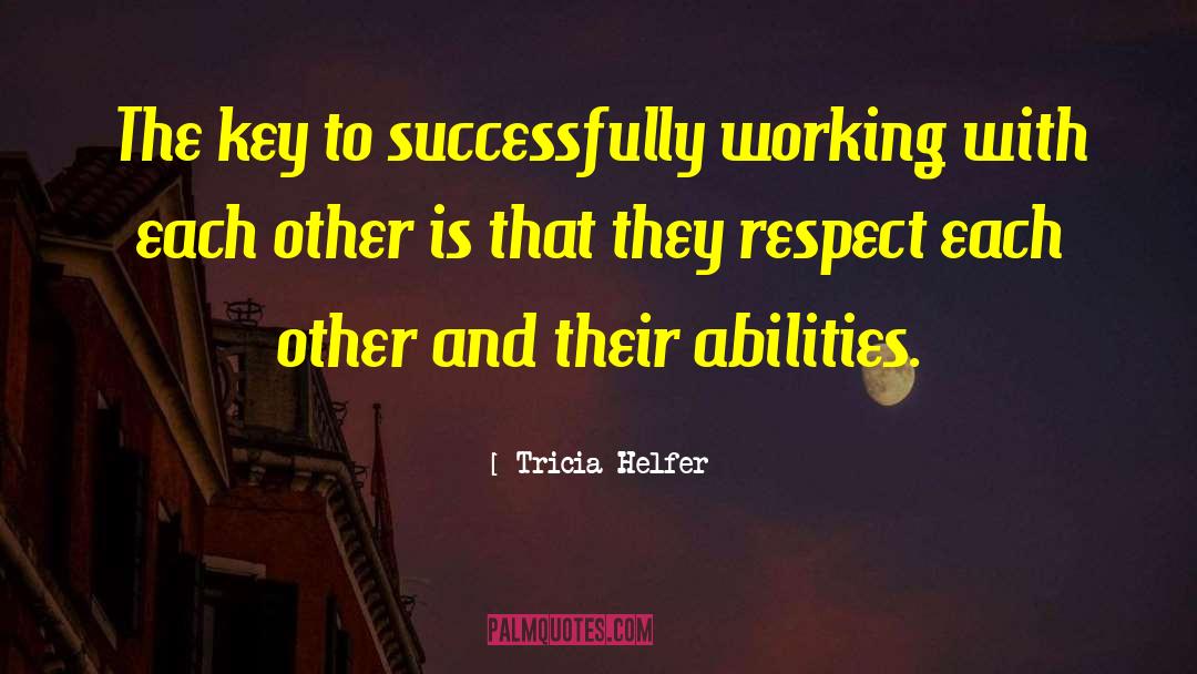 Respect Each Other quotes by Tricia Helfer