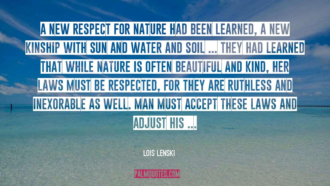 Respect For Nature quotes by Lois Lenski