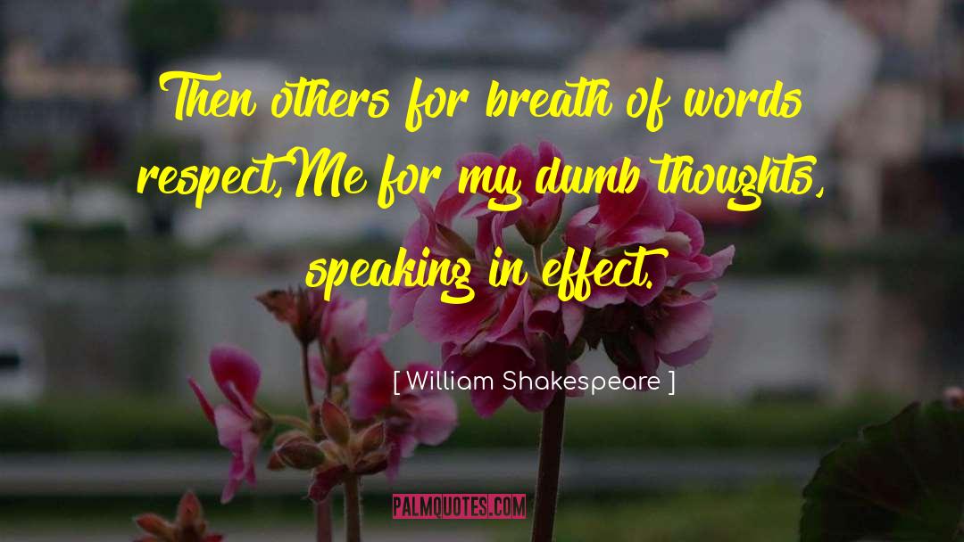 Respect For Others Properties quotes by William Shakespeare