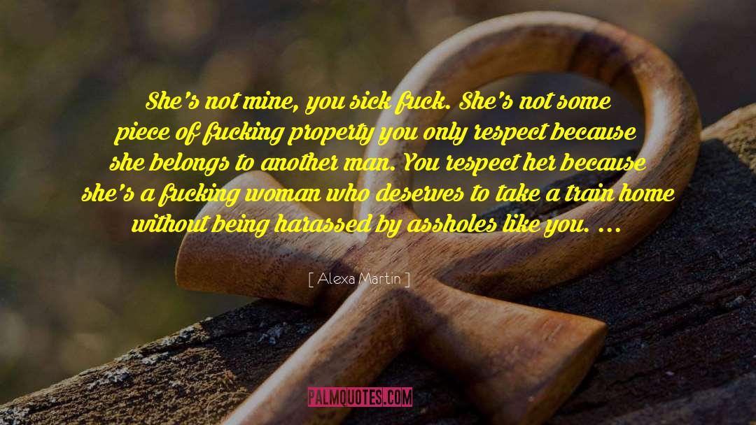 Respect Her quotes by Alexa Martin