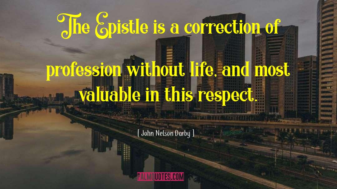 Respect Life quotes by John Nelson Darby