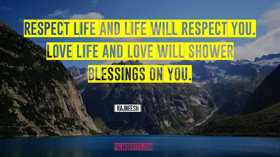 Respect Life quotes by Rajneesh